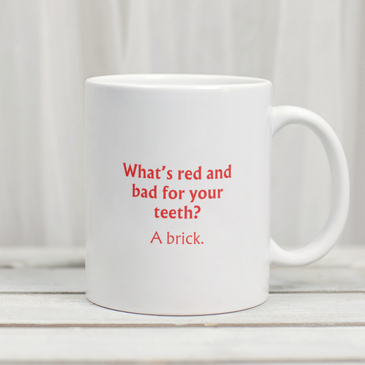 What's red and bad for your teeth? - Mug
