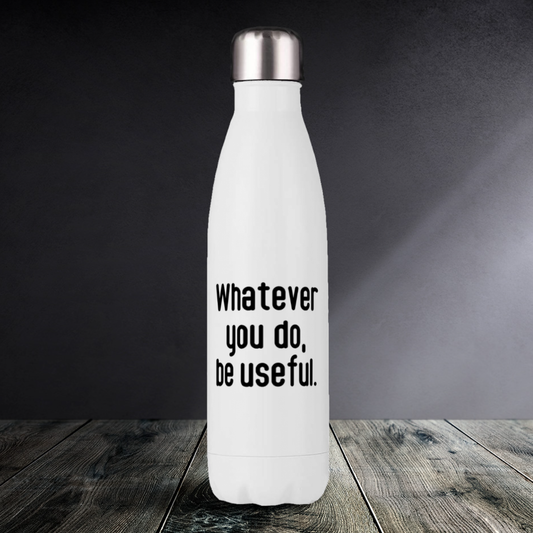 Whatever you do - Drink Bottles