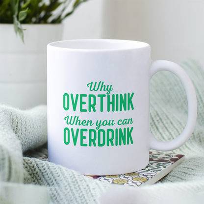 Why overthink when you can overdrink