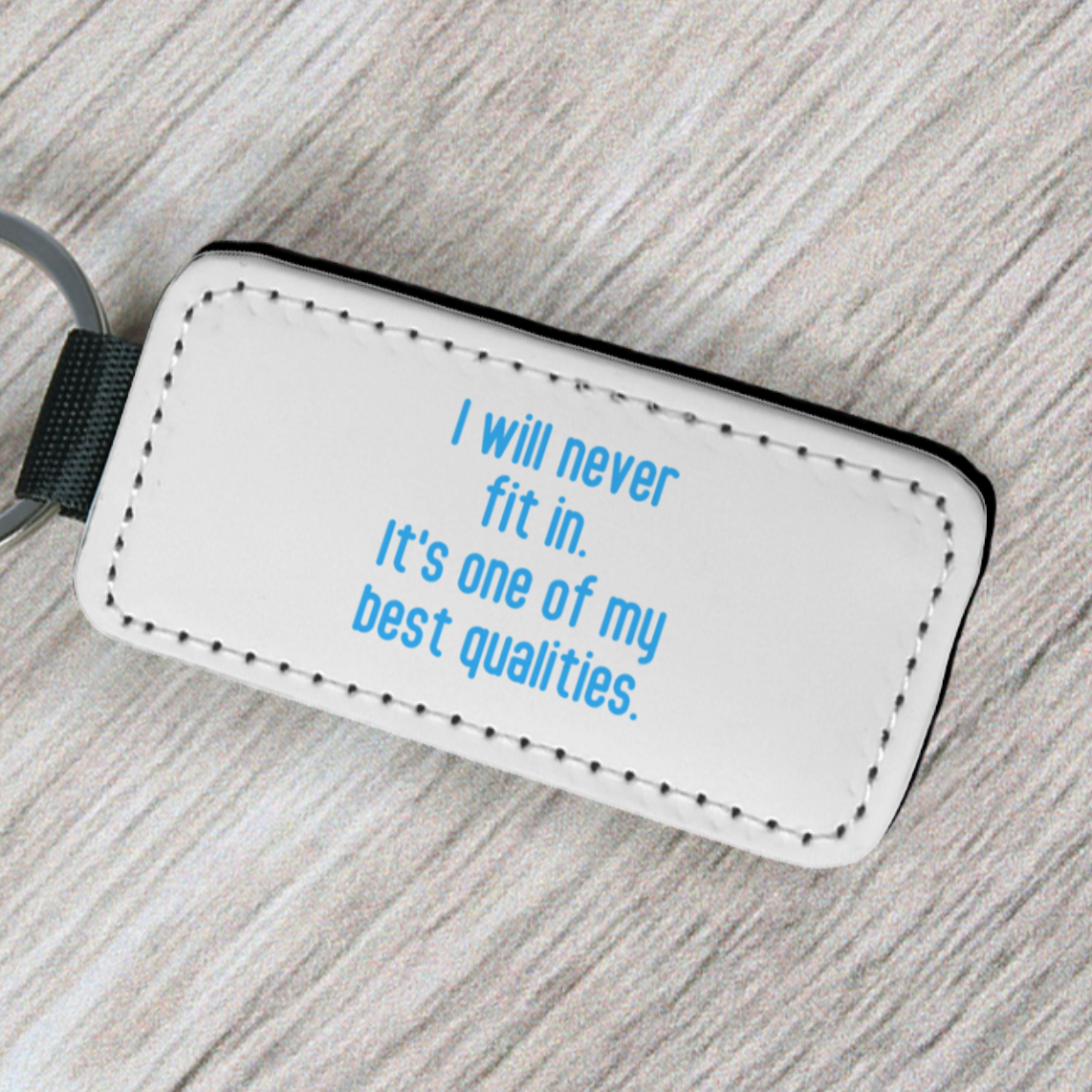 I will never fit in - Key Tag