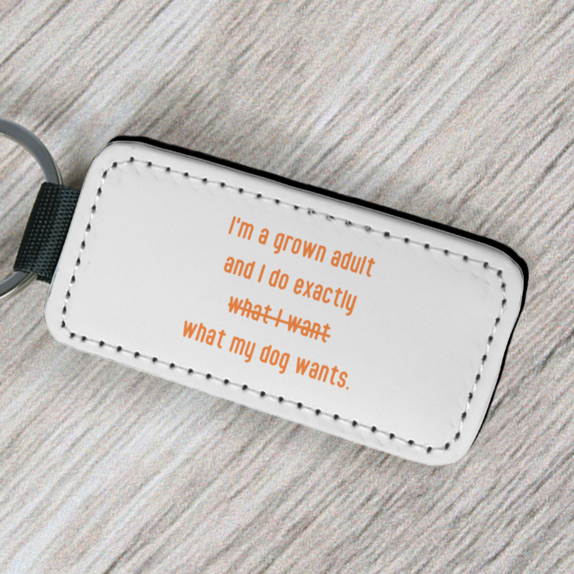 What my dog wants - Key Tag