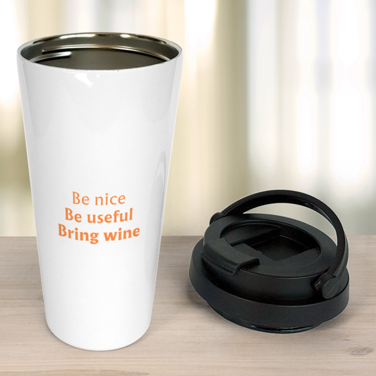 Be nice, be useful, bring wine - Travel Mug