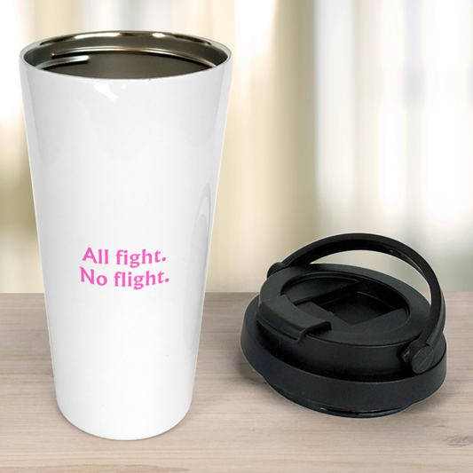 All fight, no flight - Travel Mug