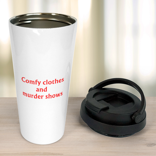 Comfy clothes and murder shows - Travel Mug